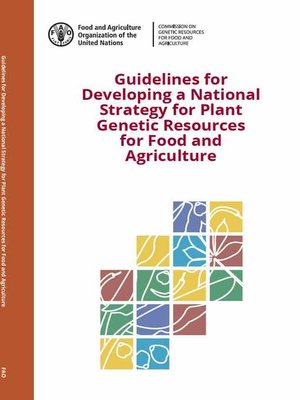 cover image of Guidelines for Developing a National Strategy for Plant Genetic Resources for Food and Agriculture
